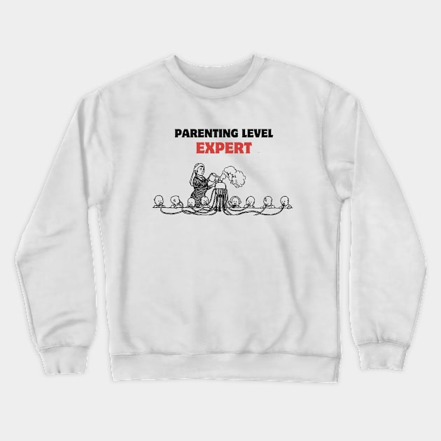 expert parenting level Crewneck Sweatshirt by Banyu_Urip
